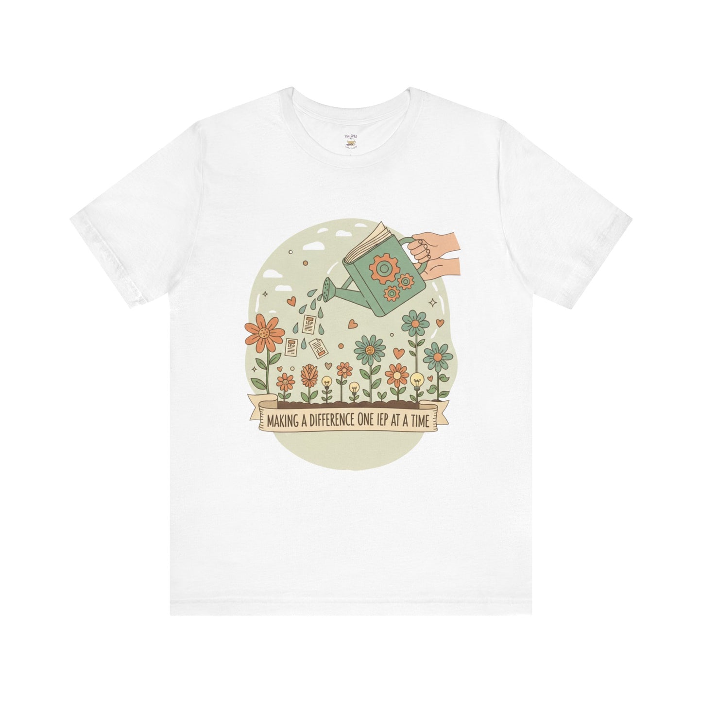 Making a Difference One IEP at a Time TEE — Watering Can Floral | SPED Sanctuary T-Shirt