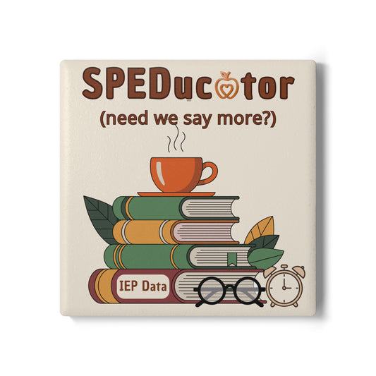 SPEDucator Ceramic Coaster | The SPED Sanctuary Coaster