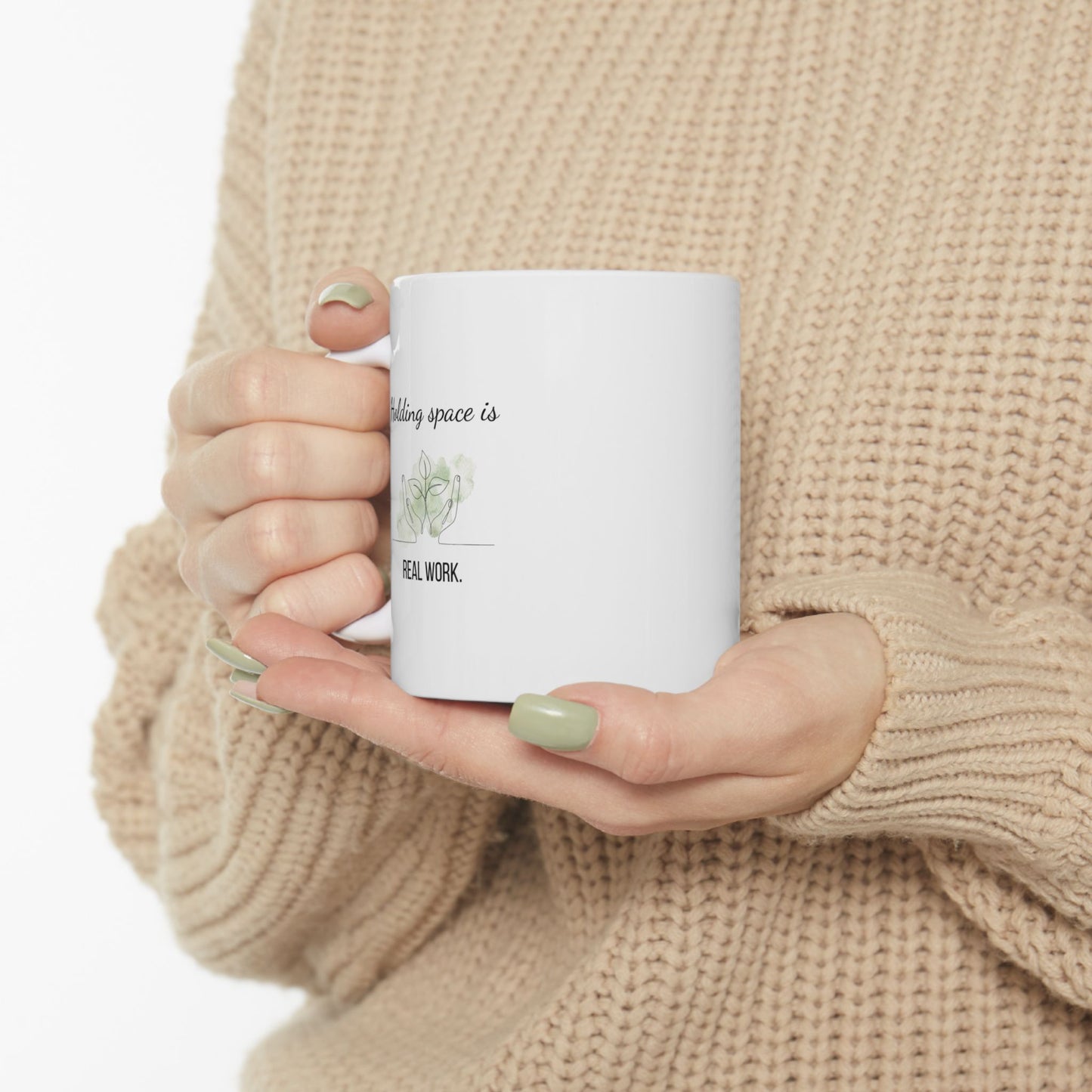 Holding Space is Real Work Mug | SPED Teacher Gift | Inspirational Educator Coffee Cup | Teacher Appreciation Gift | Counselor Gift (11oz/15oz)