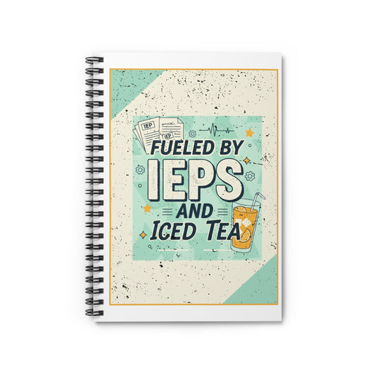 Spiral Notebook — “Fueled by IEPs and Iced Tea” | SPED Sanctuary Notebook